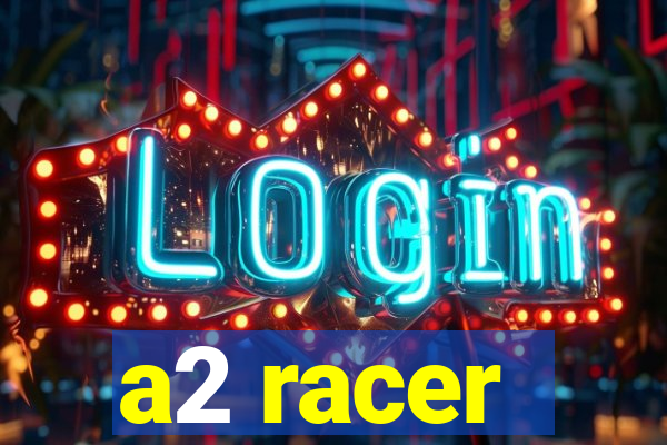 a2 racer - riscando o asfalto assistir